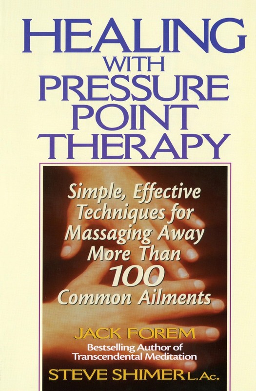 Healing with Pressure Point Therapy: Simple, Effective Techniques for Massag…