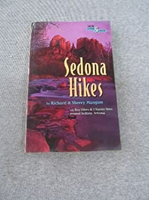Sedona Hikes : 135 Day Hikes and 5 Vortex Sites Around Sedona, AZ