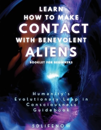 L M M Learn How to Make Contact with Benevolent Aliens (Paperback)