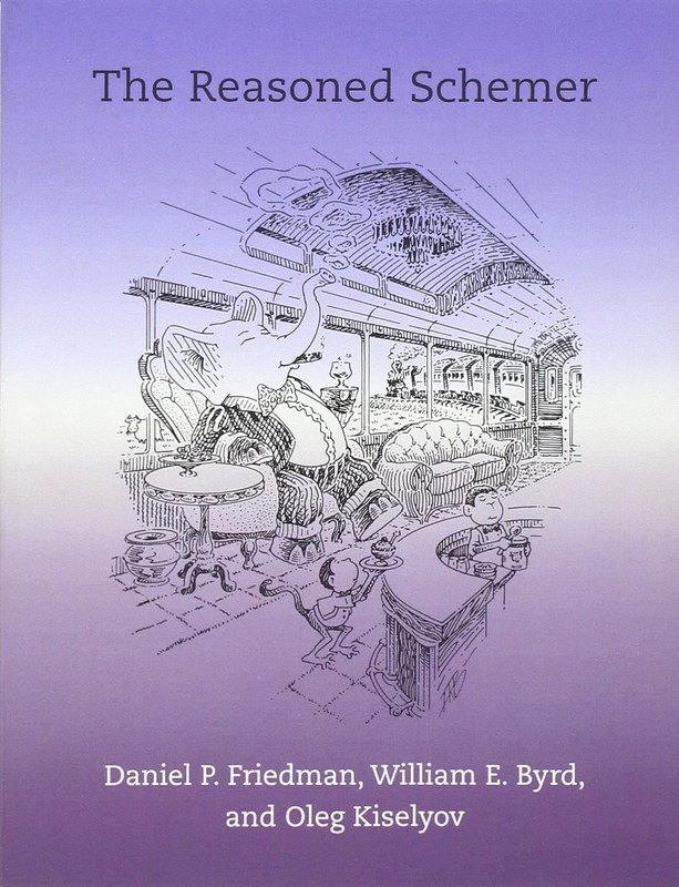 The Reasoned Schemer, Daniel P. Friedman,William E. Byrd,Oleg Kiselyov, Excellen