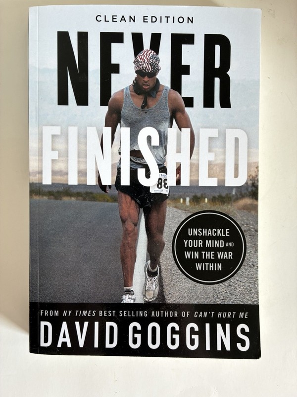 Never Finished: Unshackle Your Mind and Win the War Within – by David Goggins