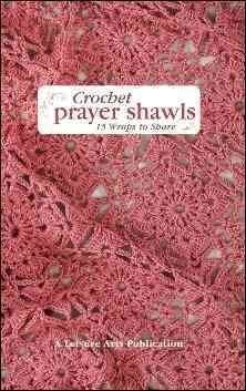 [(Crochet Prayer Shawls : 15 Wraps to Share)] [Edited by Susan White Sulliva…