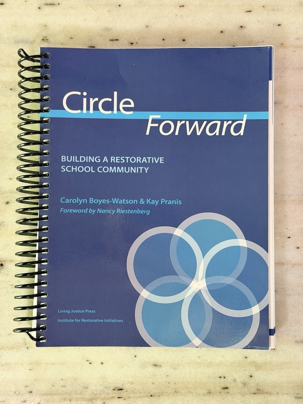 Circle Forward: Building a Restorative School Community Pb