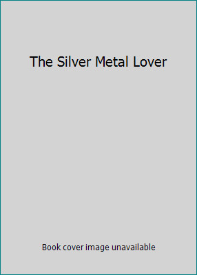 The Silver Metal Lover by Tanith Lee