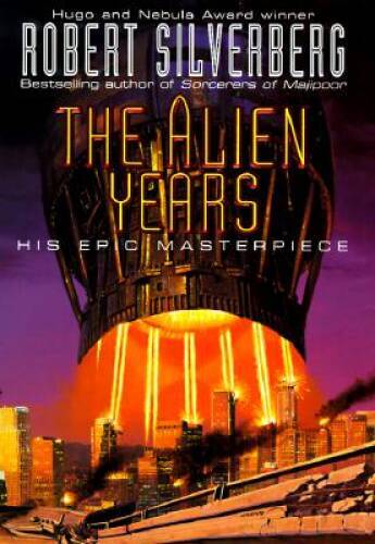 The Alien Years – Hardcover By Silverberg, Robert – GOOD