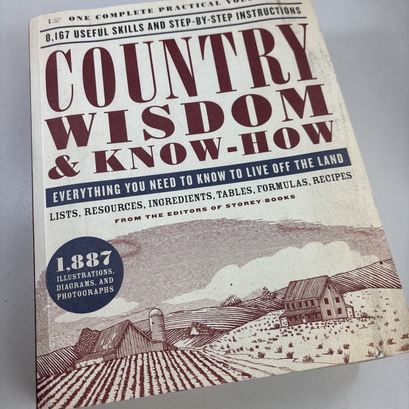 Country Wisdom & Know-How: Everything You Need to Know to Live Off the Land