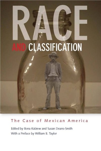 Race and Classification : The Case of Mexican America, Paperback by Katzew, I…