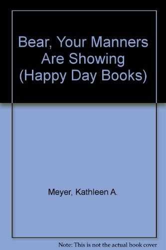 Bear, Your Manners Are Showing – Hardcover, by Kathleen A. Meyer – Acceptable