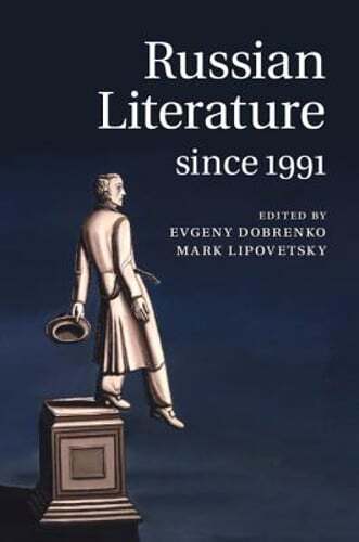 Russian Literature since 1991 by Evgeny Dobrenko: New
