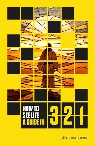 How to See Life: A Guide in 3 2 1 by Glen Scrivener Book The Fast Free Shipping