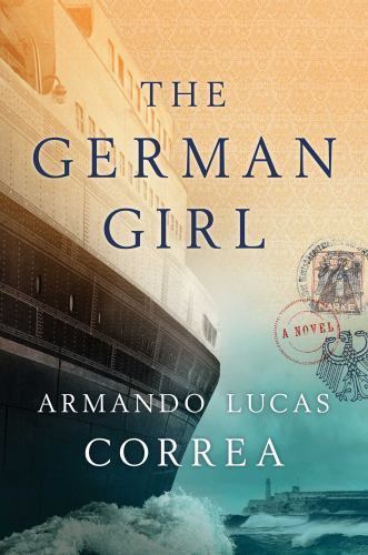 The German Girl: A Novel , Correa, Armando Lucas