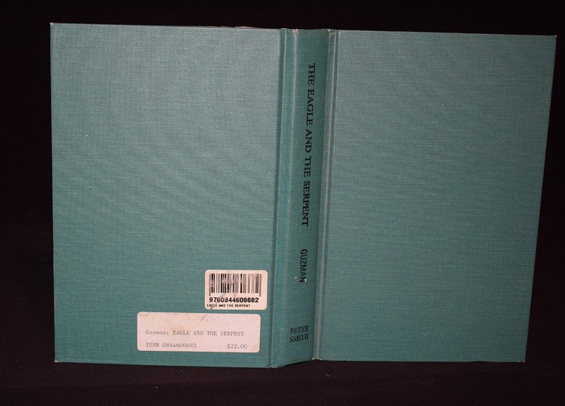 The Eagle And The Serpent by Martin Luis Guzman ~ c 1969 ~ Pages ~ 386~Hardcover