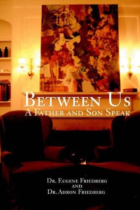 Between Us: A Father and Son Speak by Ahron Friedberg (English) Paperback Book