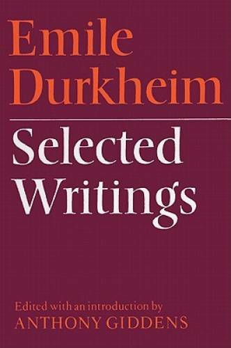 Emile Durkheim: Selected Writings – Paperback By Durkheim, Emile – GOOD