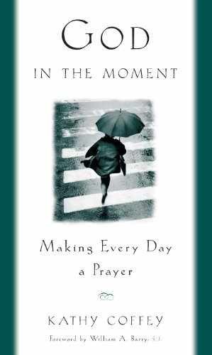 God In The Moment: Making Everyday A – Paperback, by Coffey Kathy – Acceptable