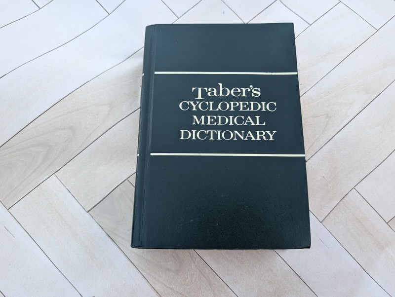 Taber’s Cyclopedia Medical Dictionary F.A. Davis Company HC 14 Edition