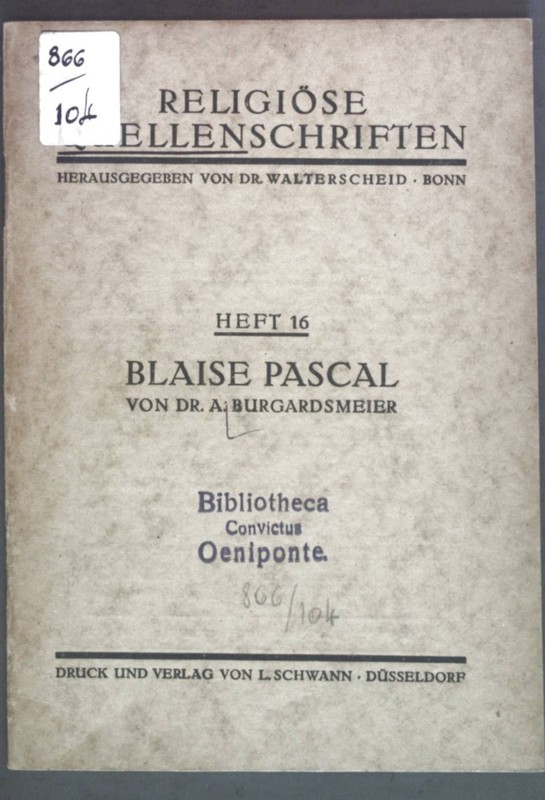 Blaise Pascal. Religiöse Quellenschriften Heft 16. Burgardsmeier, A.: