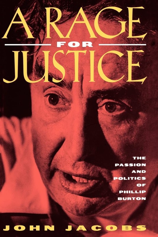 A Rage for Justice: The Passion and Politics of Phillip Burton – paperback J…