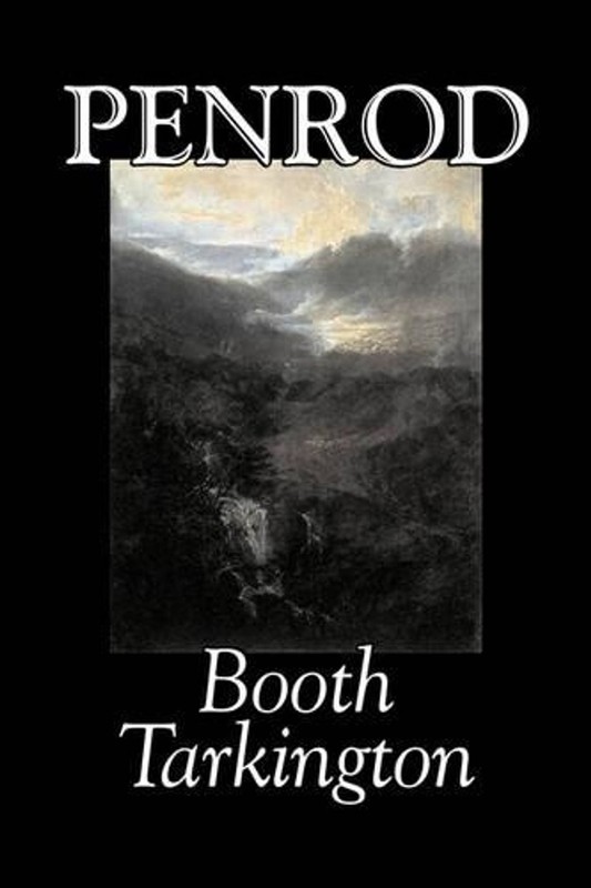 Penrod by Booth Tarkington, Fiction, Political, Literary, Classics by Booth Tark