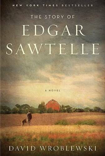 The Story of Edgar Sawtelle: A Novel – Hardcover By Wroblewski, David – GOOD