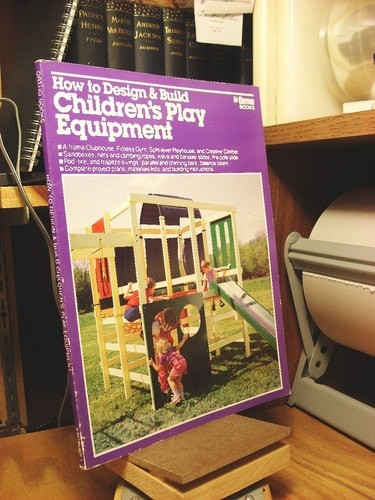 How to Design and Build Children’s Play Equipment/05934 (Ortho library) by Hilde