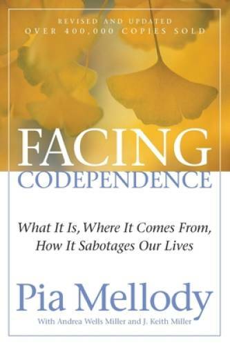 Facing Codependence: What It Is, Where It Comes from, How It Sabotages Ou – GOOD