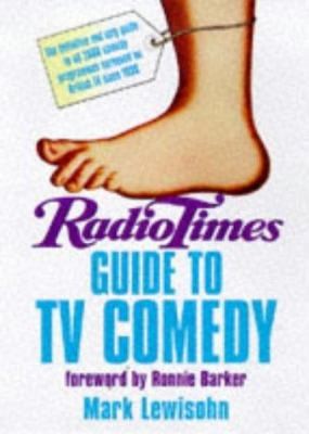 Radio Times Guide to TV Comedy by Mark Lewisohn