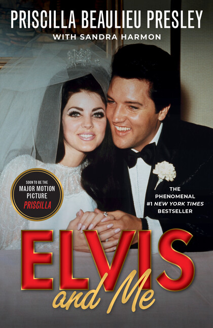 Elvis And Me: The True Story Of The Love Between Priscilla Presley And The …
