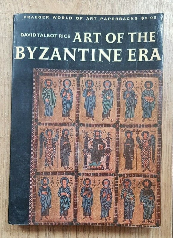 THE ART OF THE BYZANTINE ERA by DAVID TALBOT RICE – FREDERICK A PRAEGER – P/B