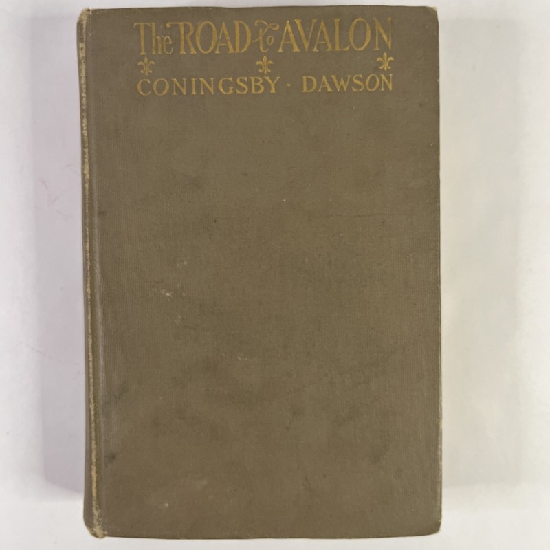 1911 THE ROAD TO AVALON Coningsby Dawson NOVEL 1st Edition.