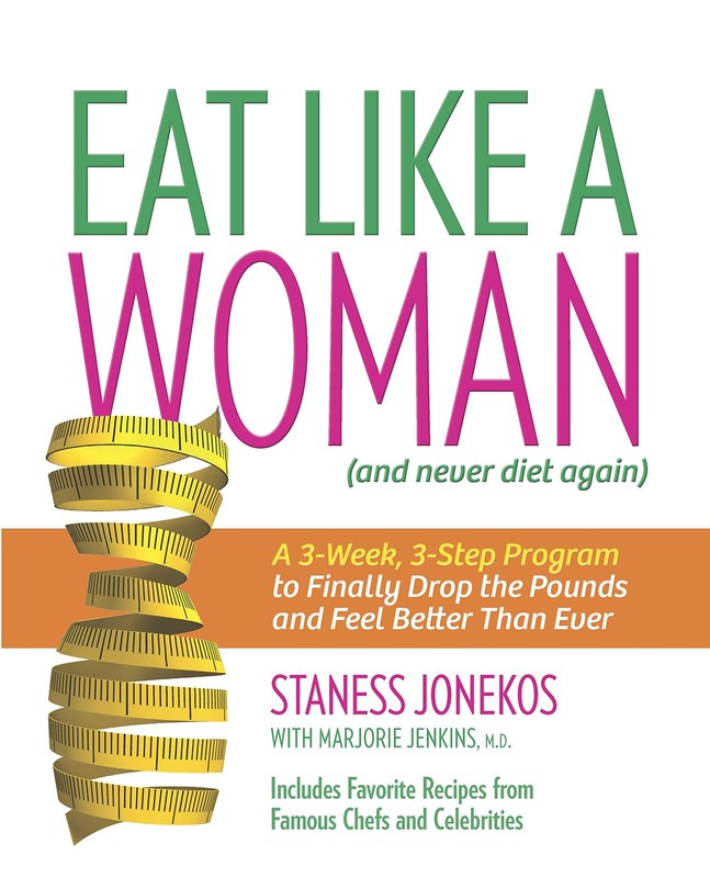 Eat Like a Woman: A 3-Week, 3-Step Program to Finally Drop the Pounds and Fe…