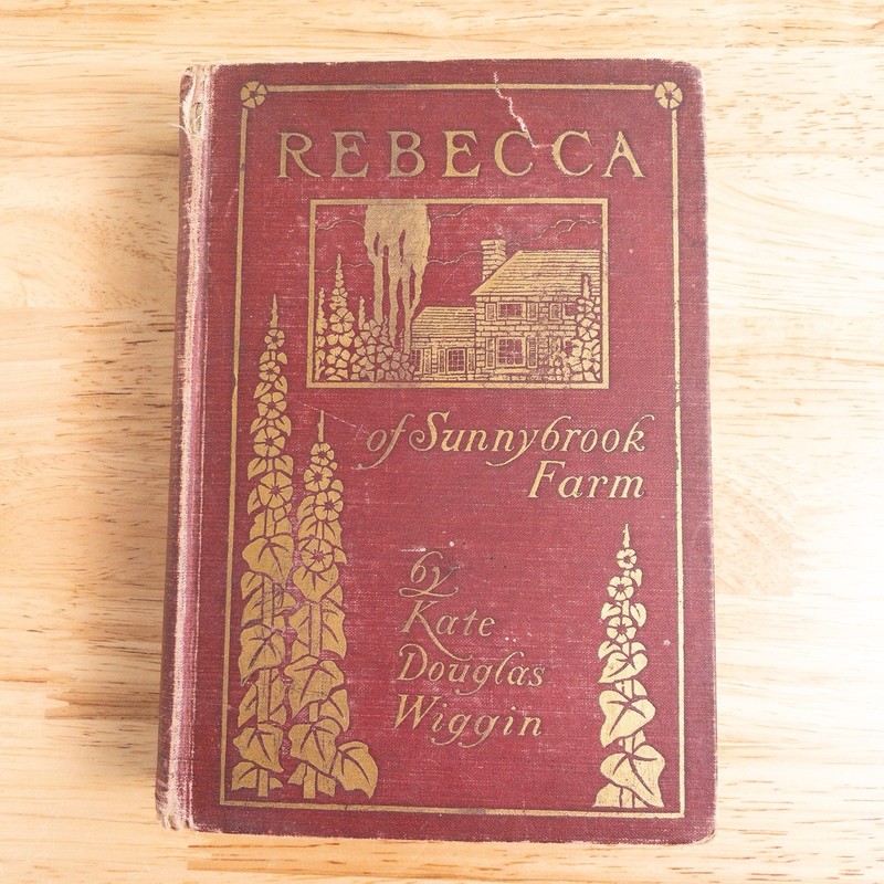 Rebecca of Sunnybrook Farm – Kate Douglas Wiggin ca. 1910 Vintage Hardcover