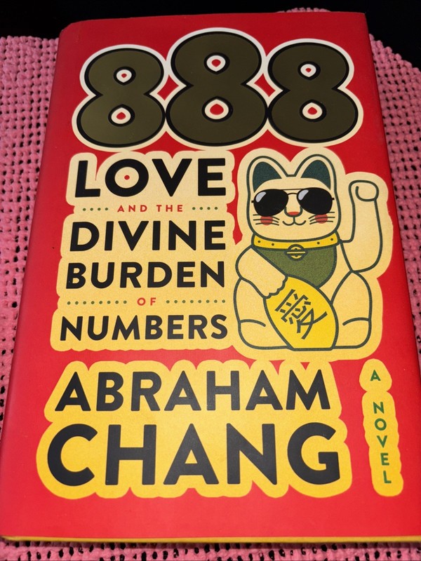 888 Love and the Divine Burden of Numbers : A Novel by Abraham Chang (2024,…