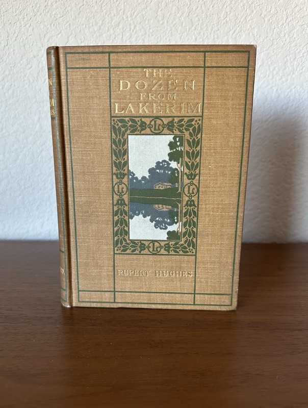 The Dozen From Lakerim, by Rupert Hughes ( 1899 ) First Edition
