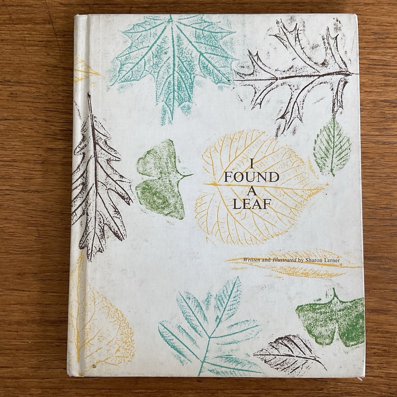I found a leaf~Sharon Lerner~c1964~3rd ptg 1967~Lerner Publications~HB~36 pages