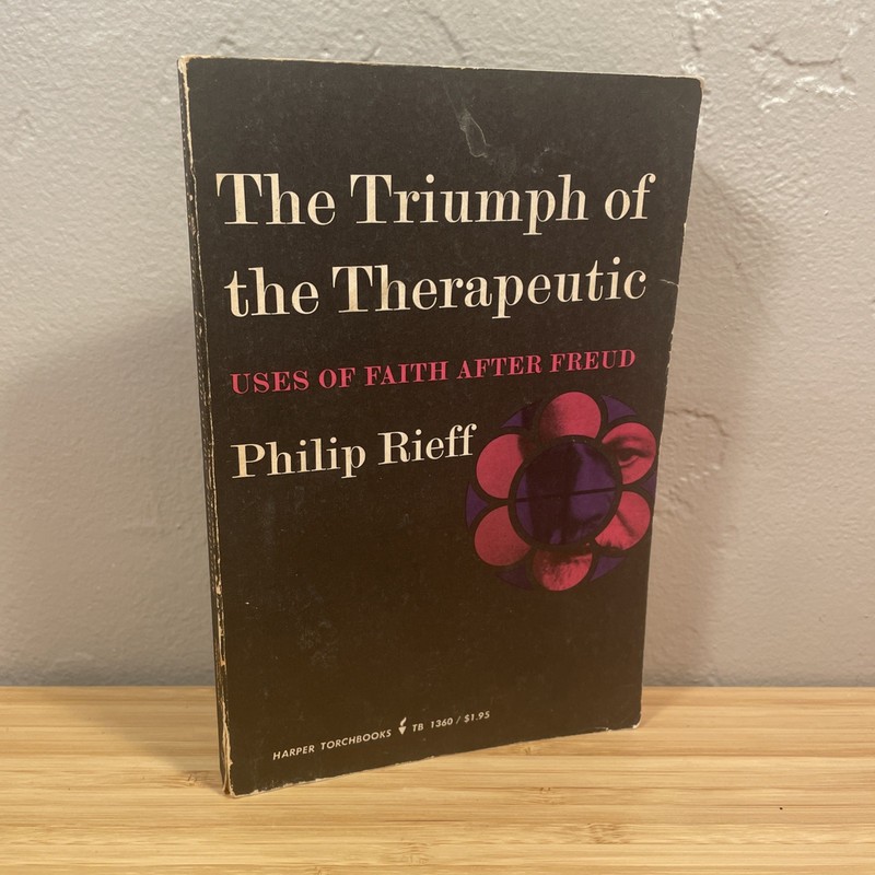Philip Rieff THE TRIUMPH OF THE THERAPEUTIC Harper Torchbook 1968