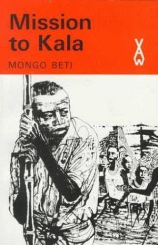 Mission to Kala (African Writers Series) – Mongo Beti