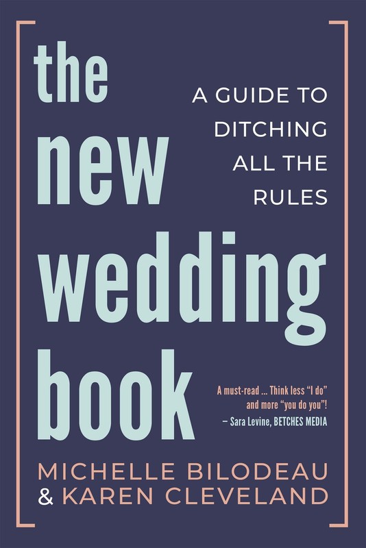 The New Wedding Book: A Guide to Ditching All the Rules by Cleveland