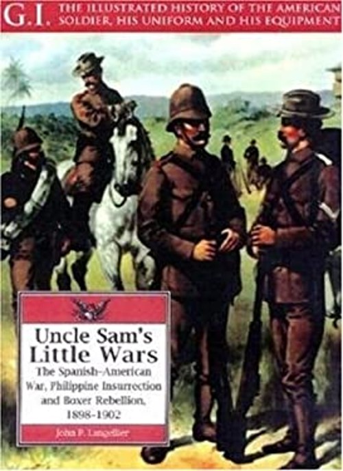 Uncle Sam’s Little Wars : The Spanish-American War, Philippine In
