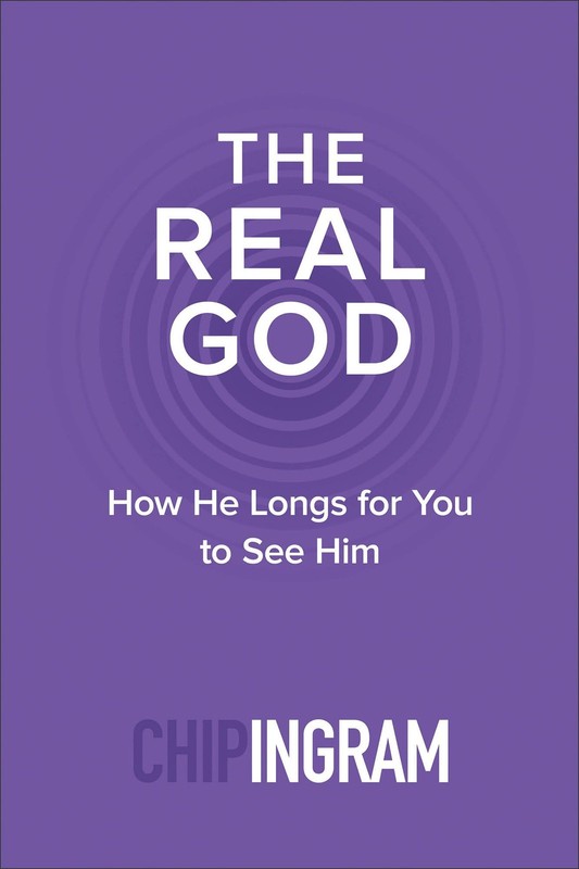 The Real God: How He Longs for You to See Him – paperback Chip Ingram