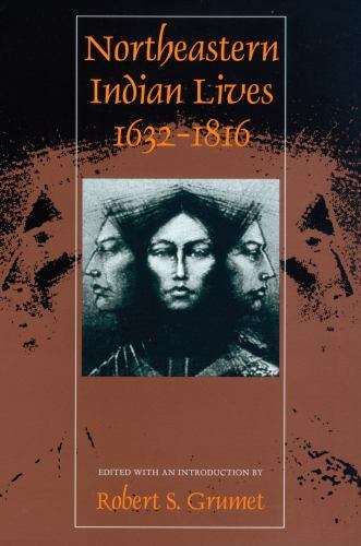Northeastern Indian Lives, 1632-1816 (Native Americans of the Northeast), , Very