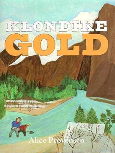 Klondike Gold – Hardcover, by Provensen Alice – Very Good