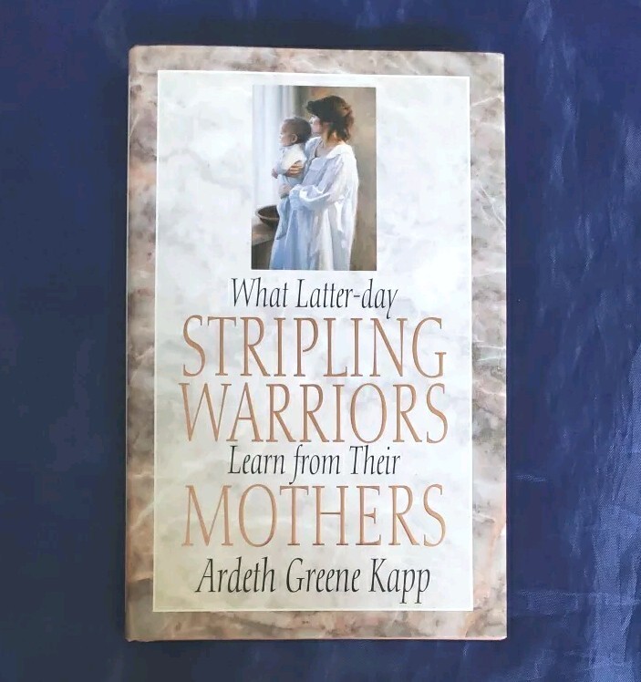 What Latter-Day Stripling Warriors Learn from Their Mothers, Ardeth Greene HCDJ