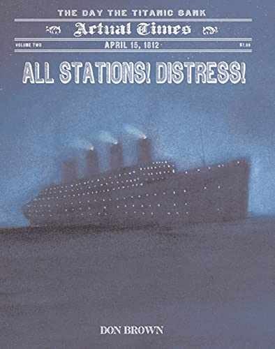 All Stations! Distress!: April 15, 1912: – Paperback, by Brown Don – Very Good
