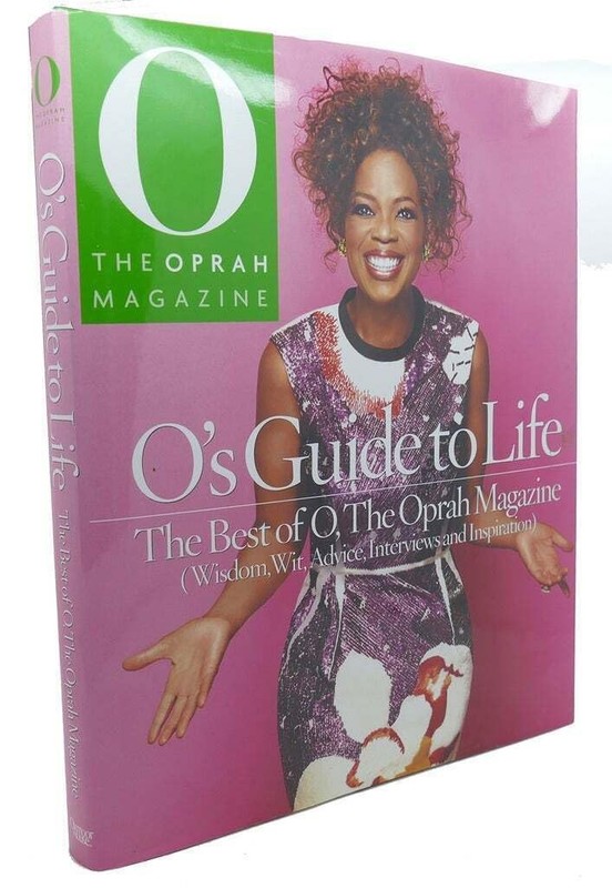 O’s Guide to Life: The Best of O, The Oprah Magazine (Wisdom, Wit, Advice, I…