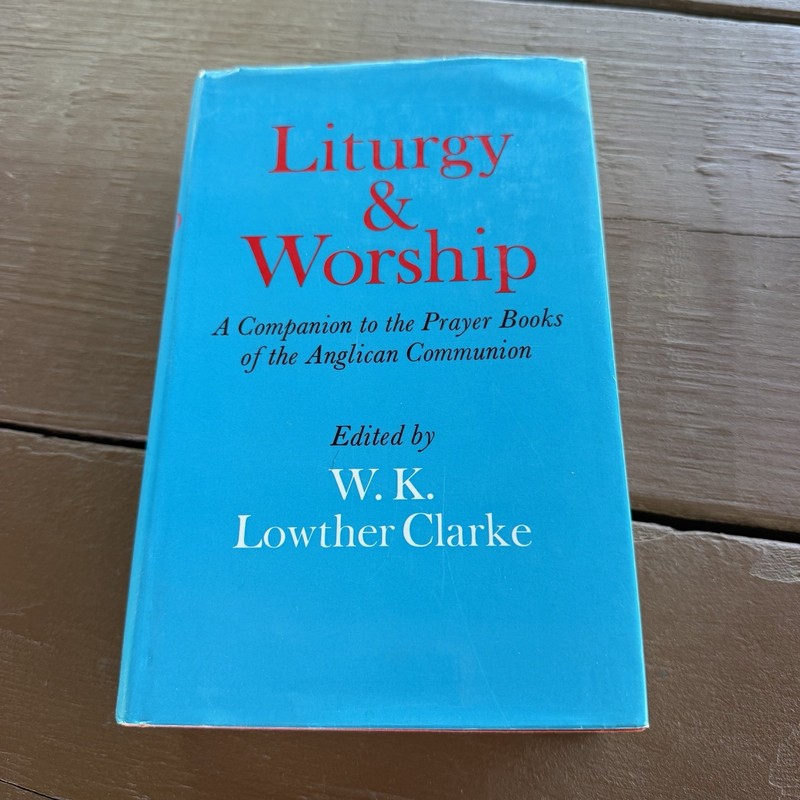 Liturgy and Worship Lowther Clarke 1981 SPCK Prayer Book Companion HC
