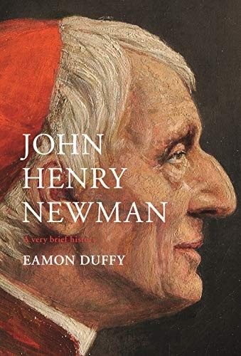 JOHN HENRY NEWMAN: A VERY BRIEF HISTORY (VERY BRIEF By Professor Eamon Duffy VG+