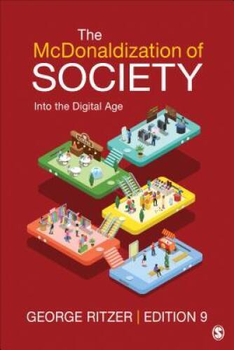 The McDonaldization of Society: Into the Digital Age – Paperback – GOOD