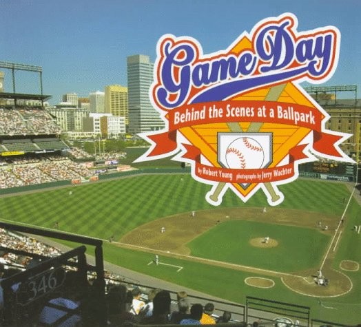 Game Day: Behind the Scenes at a Ballpark – Young, Robert|Wachter, Jerry – A…