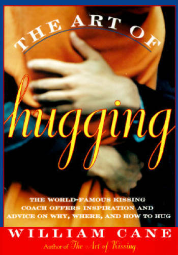 The Art of Hugging: The World-Famous Kissing Coach Offers Inspiration and – GOOD